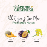 AROMA DE GREENIKA All Eyes On Me